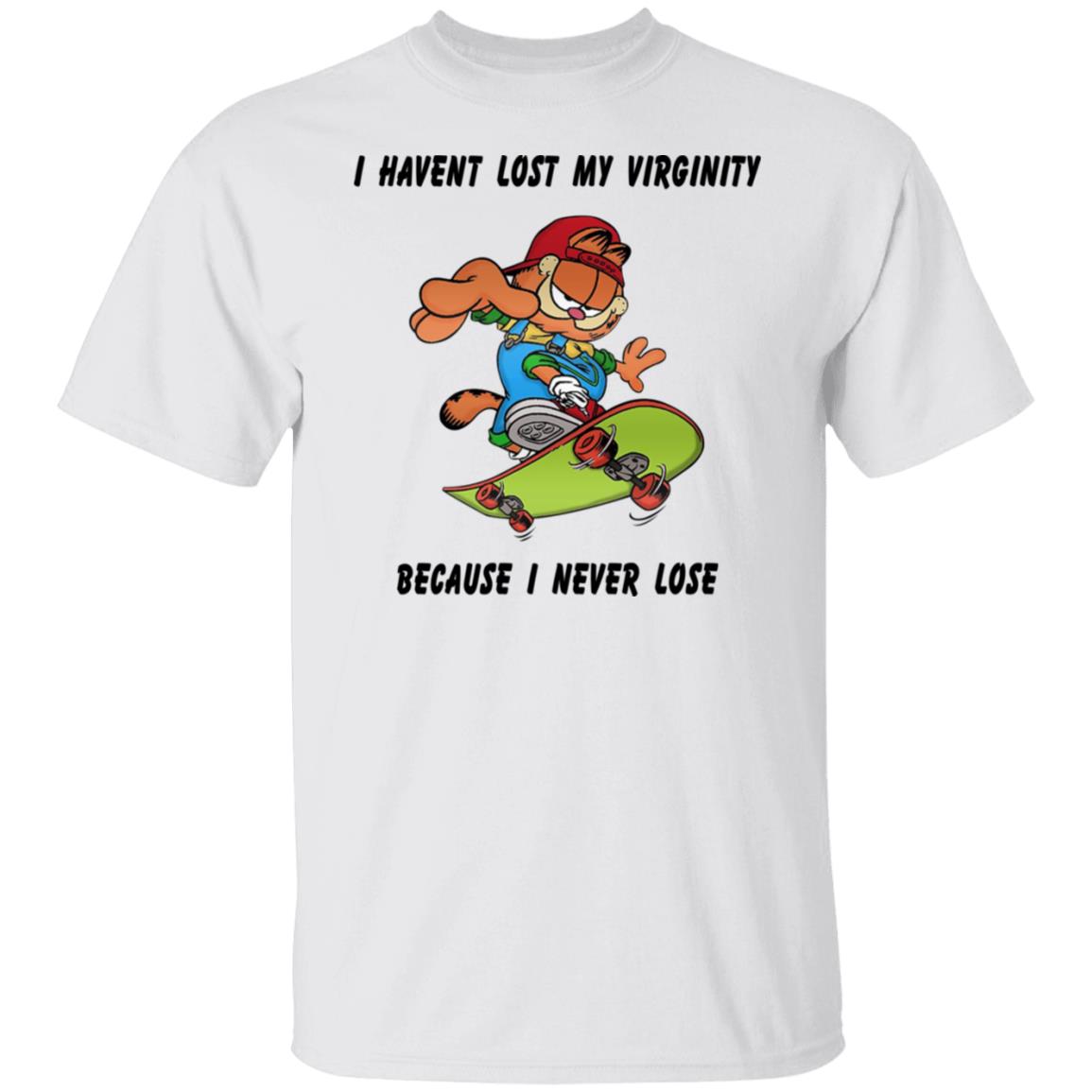 Garfield I Haven’t Lost My Virginity Because I Never Lose Shirt