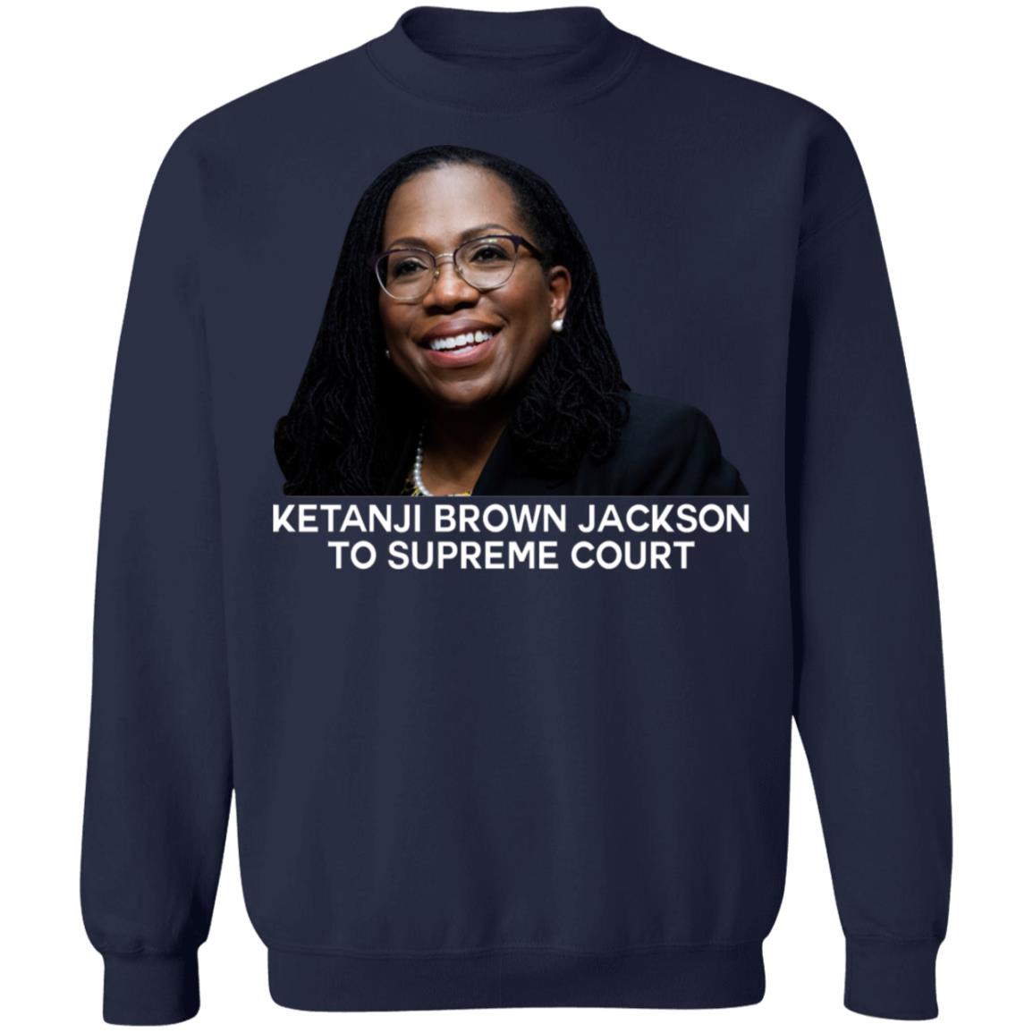 Ketanji Brown Jackson To Supreme Court Shirt