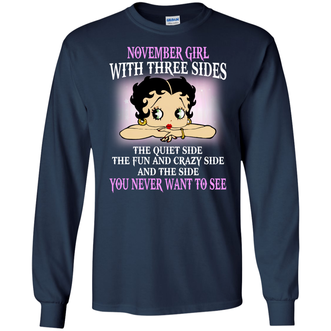 November Girl With Three Sides - You Never Want To See T-Shirt - TeeDragons