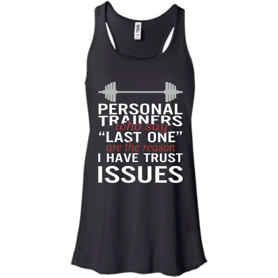 Personal Trainers Who Say Last One Are The Reason I Have Trust Issues Shirt - TeeDragons