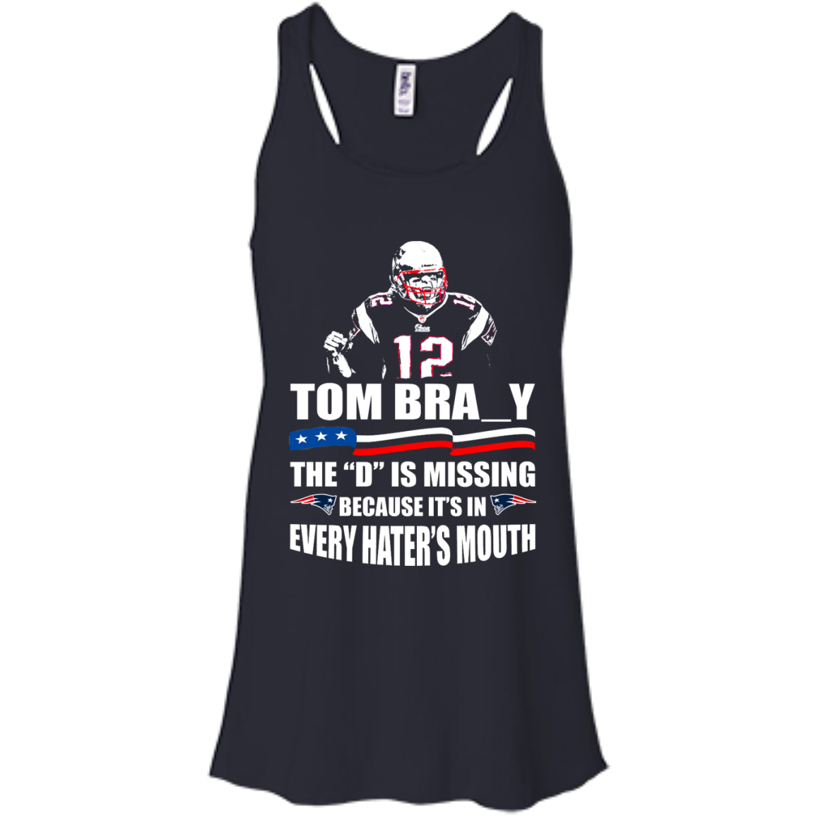 Tom Bra_y - The "D" Is Missing Because It's In Every Hater's Mouth Shirt, Hoodie, Tank - TeeDragons
