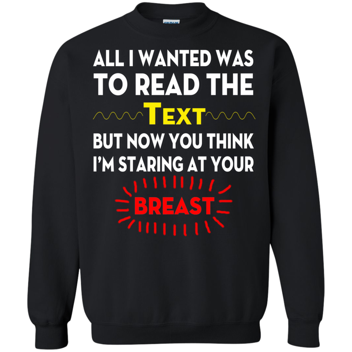 All I Wanted To Read The Text But Now You Think I'm Staring At Your Breast T-Shirt - TeeDragons