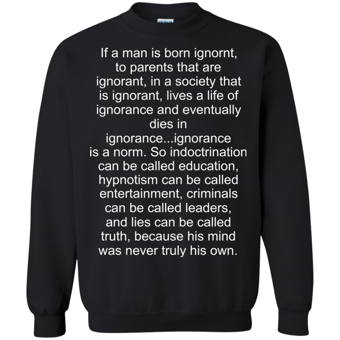 If A Man Is Born Ignorant Shirt, Hoodie - TeeDragons