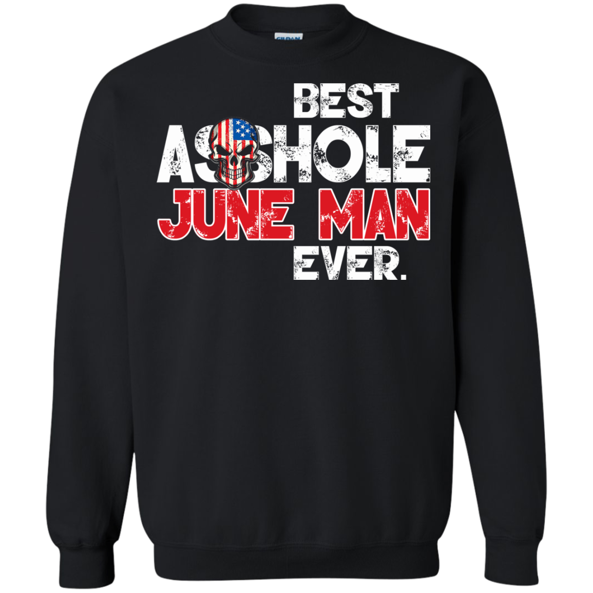 Best Asshole June Man Ever Shirt, Hoodie, Tank - TeeDragons