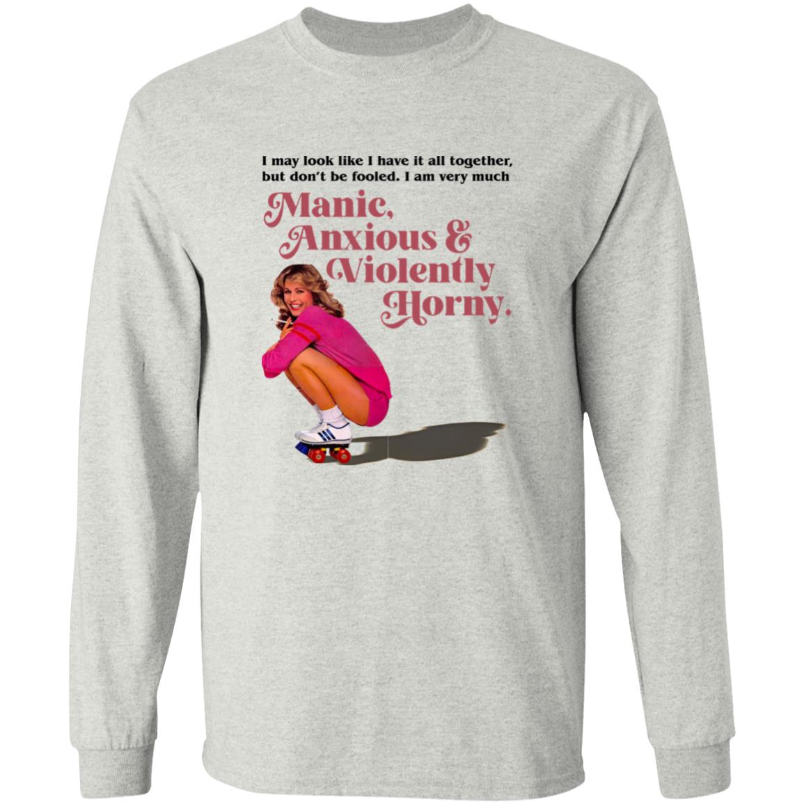 Manic Anxious Violently Horny Shirt