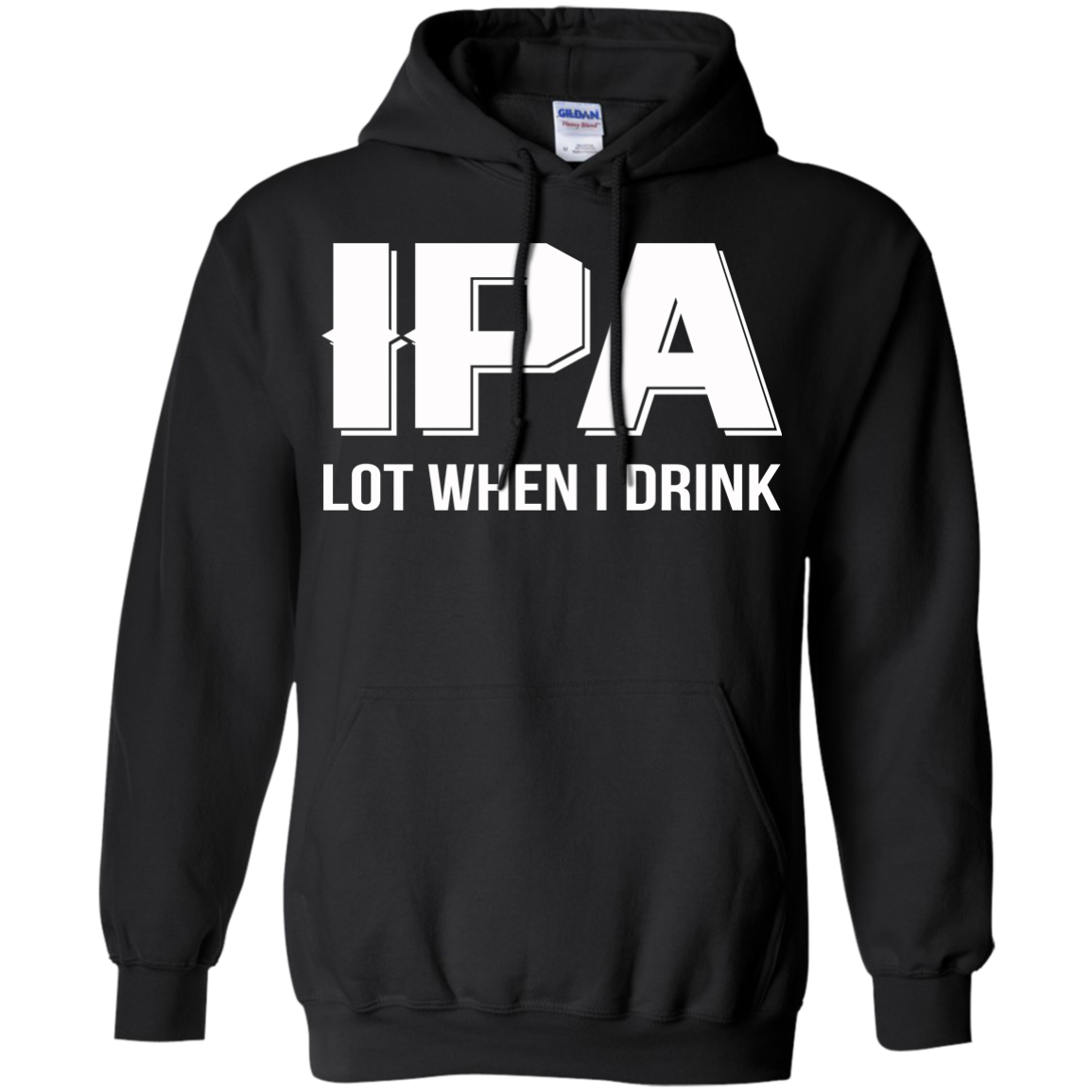 IPA Lot When I Drink Shirt, Hoodie, Tank - TeeDragons
