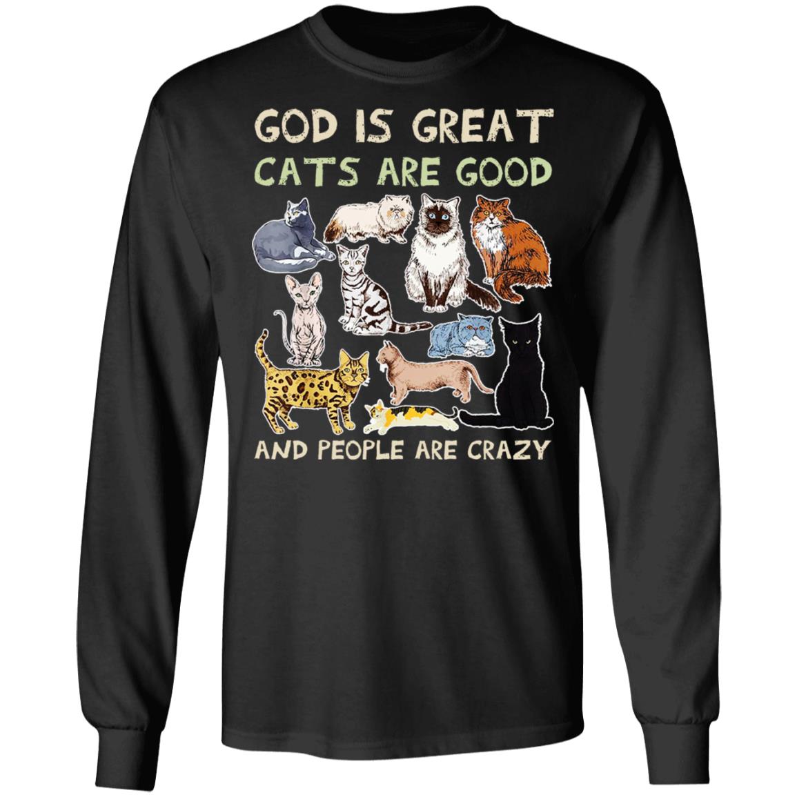 God Is Great Cats Are Good And People Are Crazy Shirt