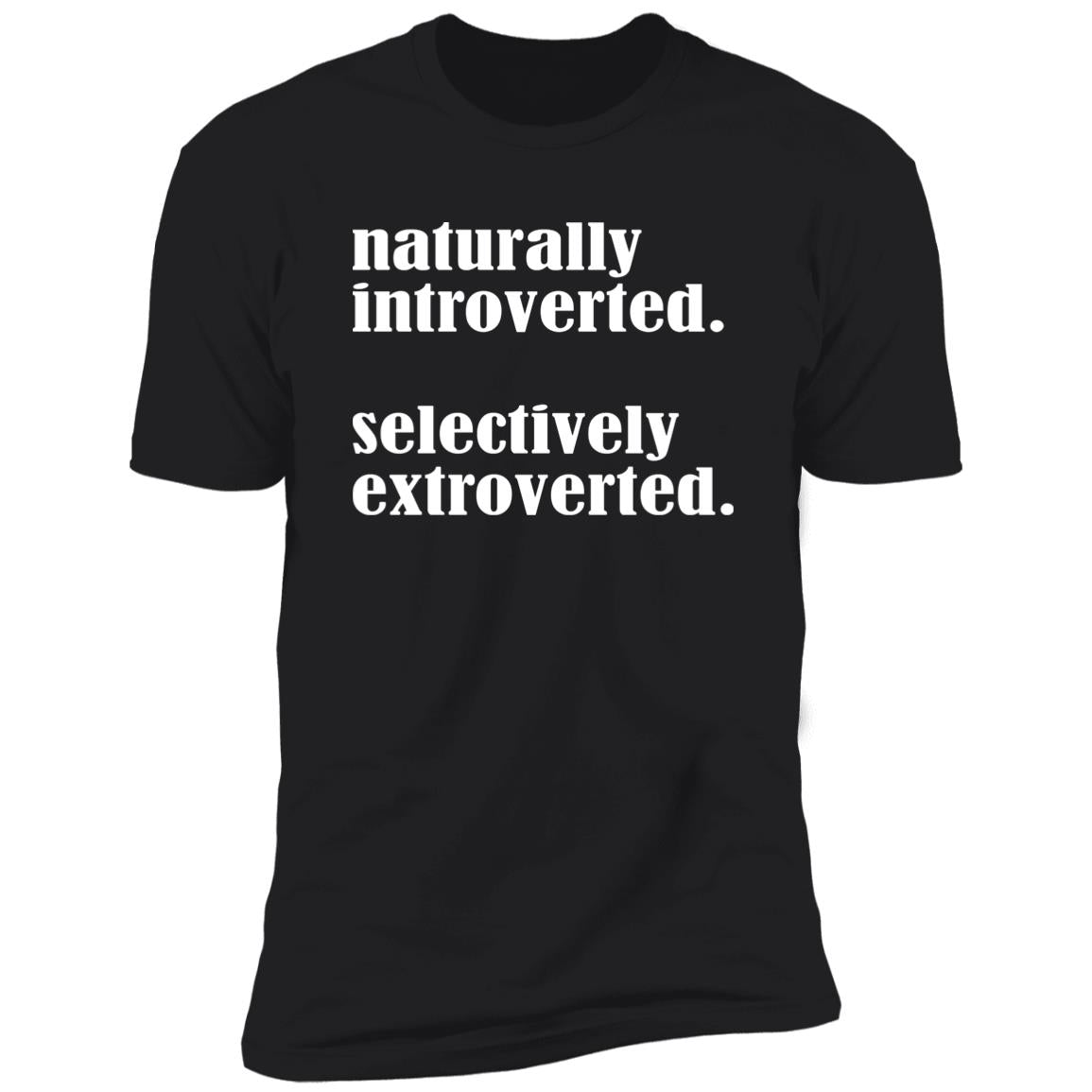 Naturally Introverted Selectively Extroverted Shirt