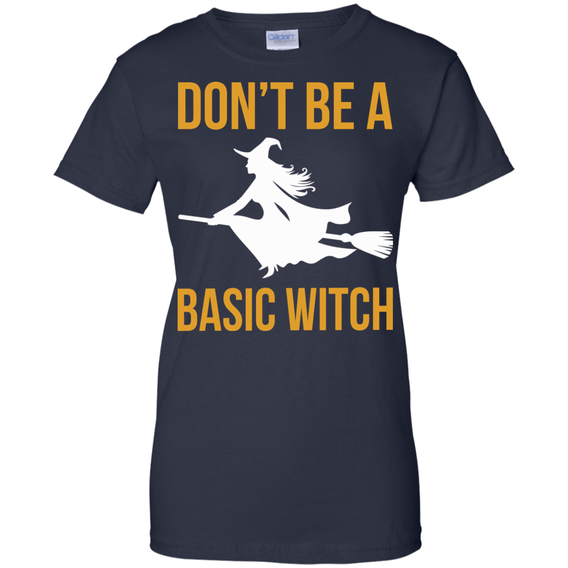 Don't Be A Basic Witch Shirt, Hoodie, Tank - TeeDragons