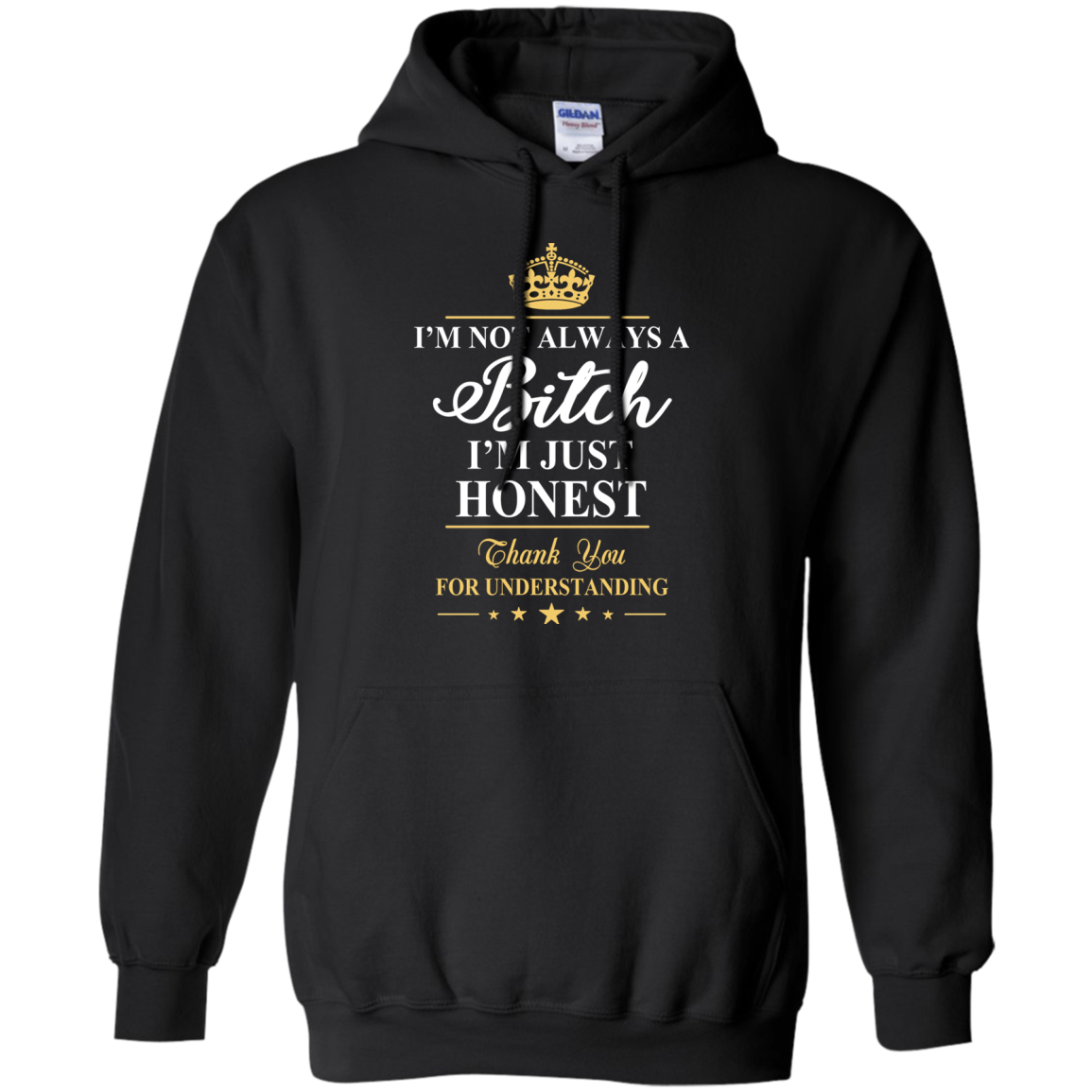 I'm Not Always A Bitch - I'm Just Honest Shirt, Hoodie - TeeDragons