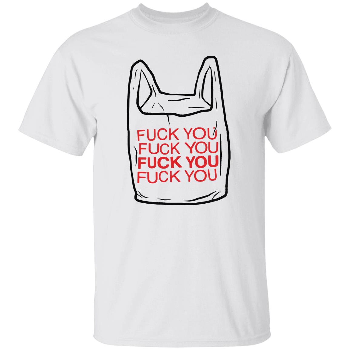 Fuck You Bag Shirt
