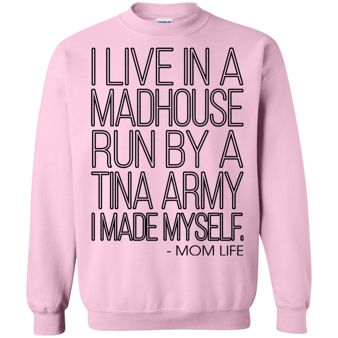 I Live In A Madhouse Run By A Tina Army Shirt, Hoodie - TeeDragons