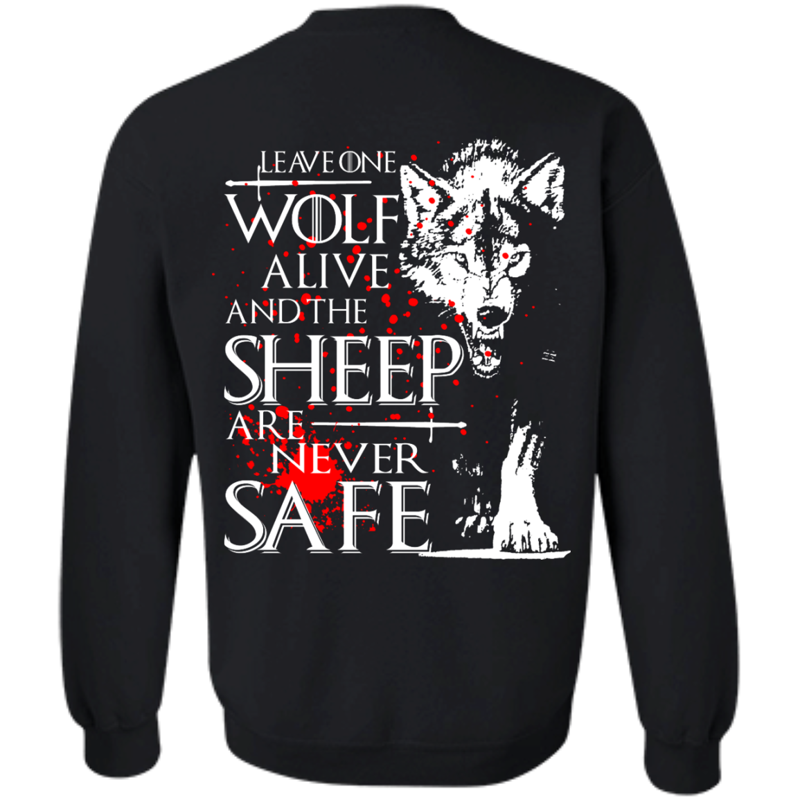 Leave One Wolf Alive And The Sheep Are Never Safe Shirt - Back Design - TeeDragons