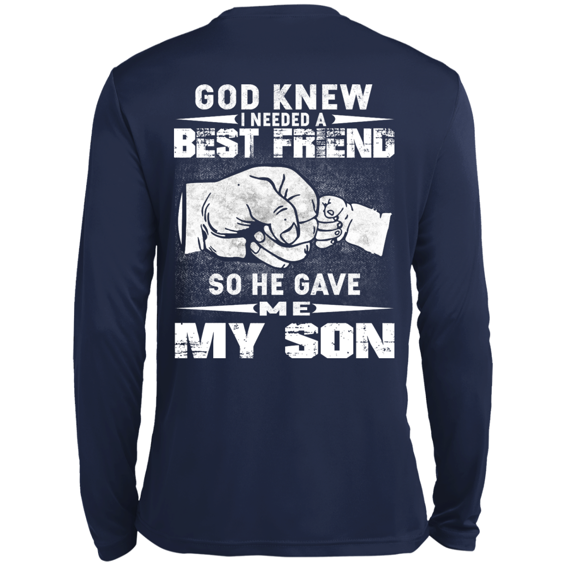 God Knew I Needed A Best Friend So He Gave Me My Son Shirt, Hoodie - TeeDragons