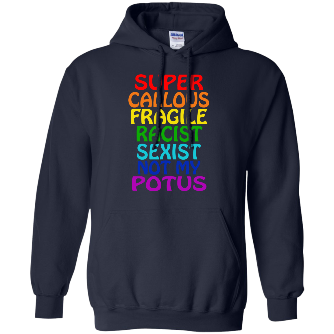 Super - Callous - Fragile - Racist - Sexist - Not My Potus Shirt, Hoodie - TeeDragons
