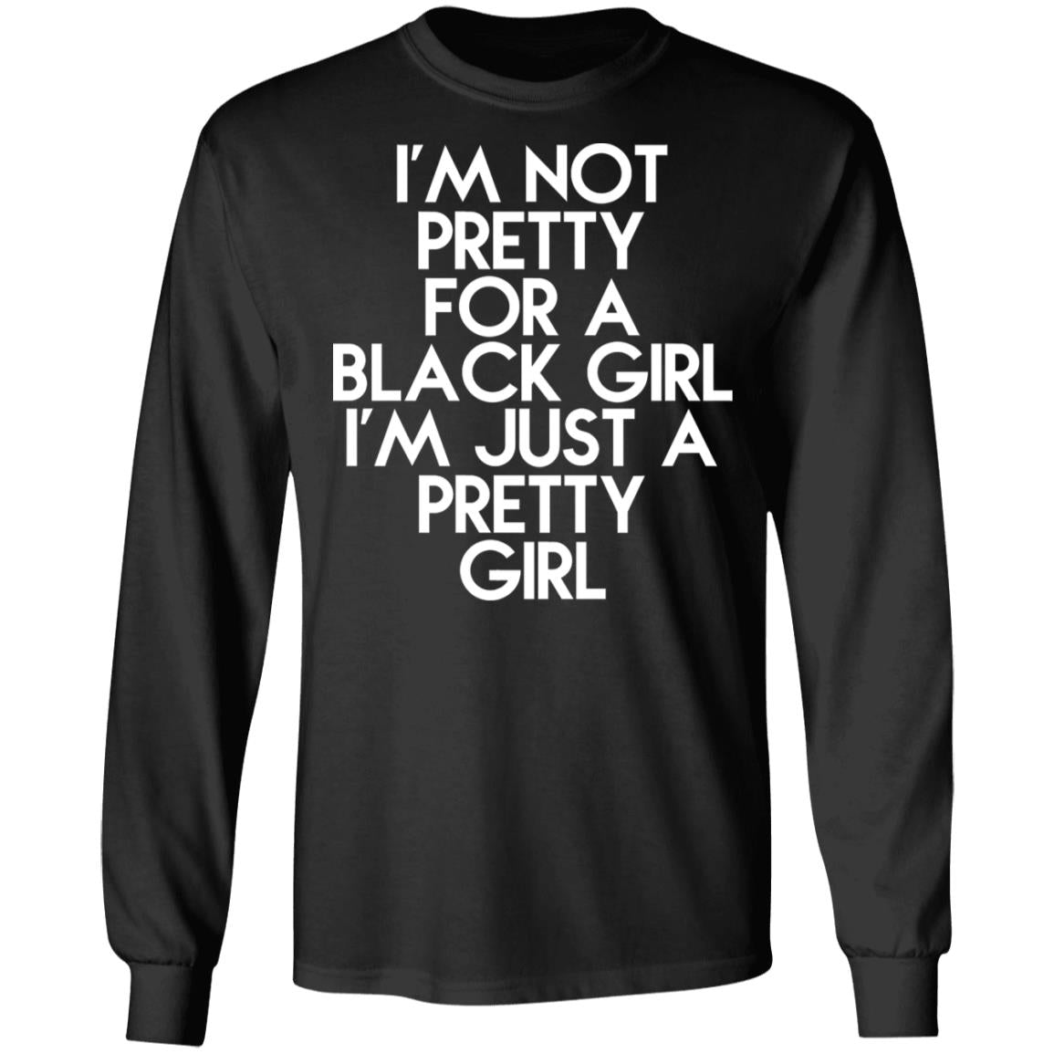 I'm Just A Pretty Girl Shirt