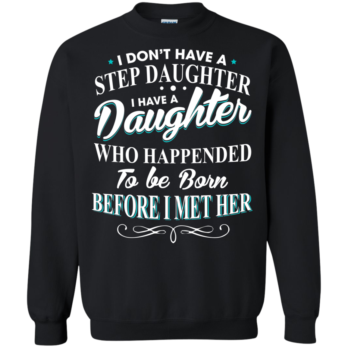 I Don't Have A Step Daughter - I Have A Daughter Shirt - TeeDragons