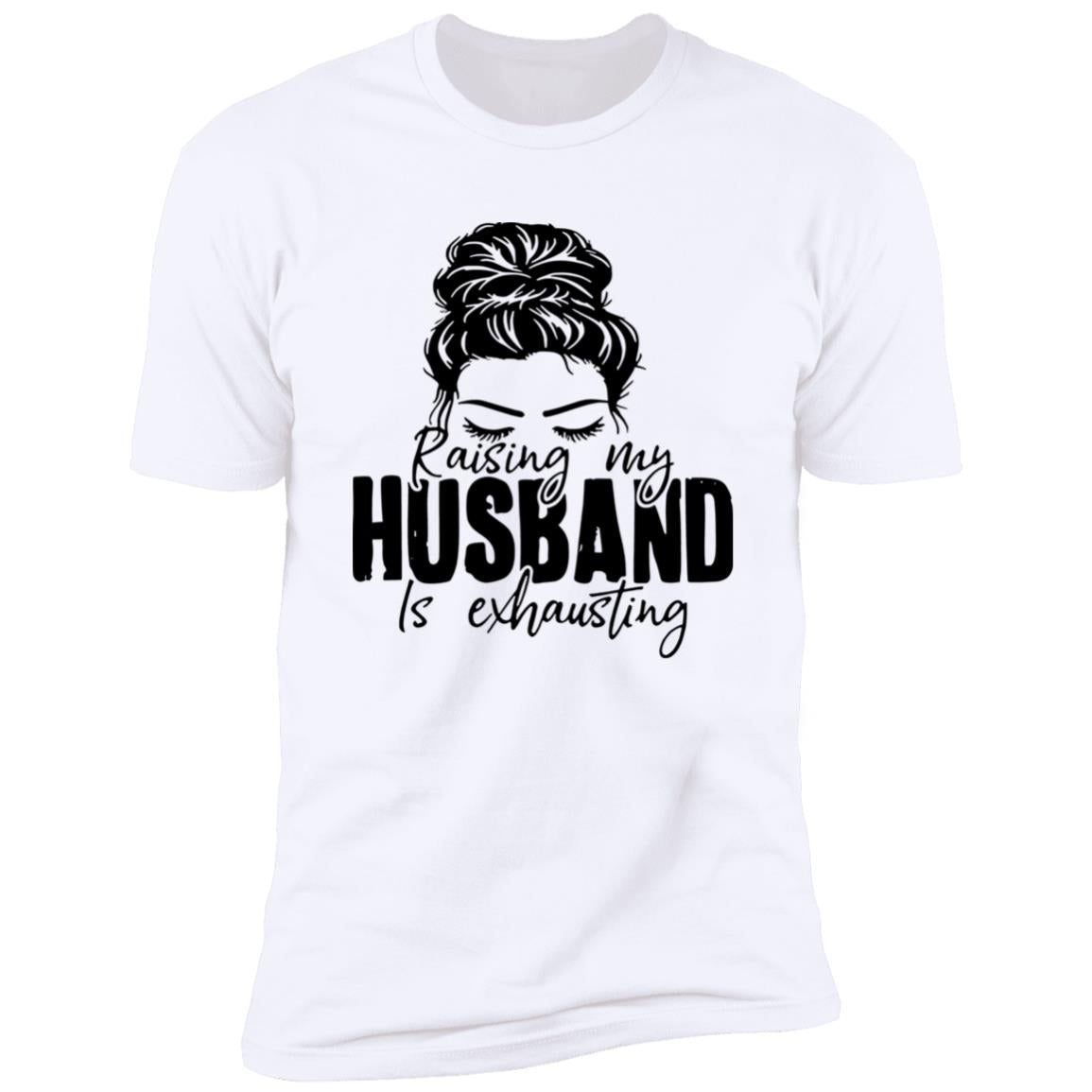 Raising My Husband Is Exhausting Shirt