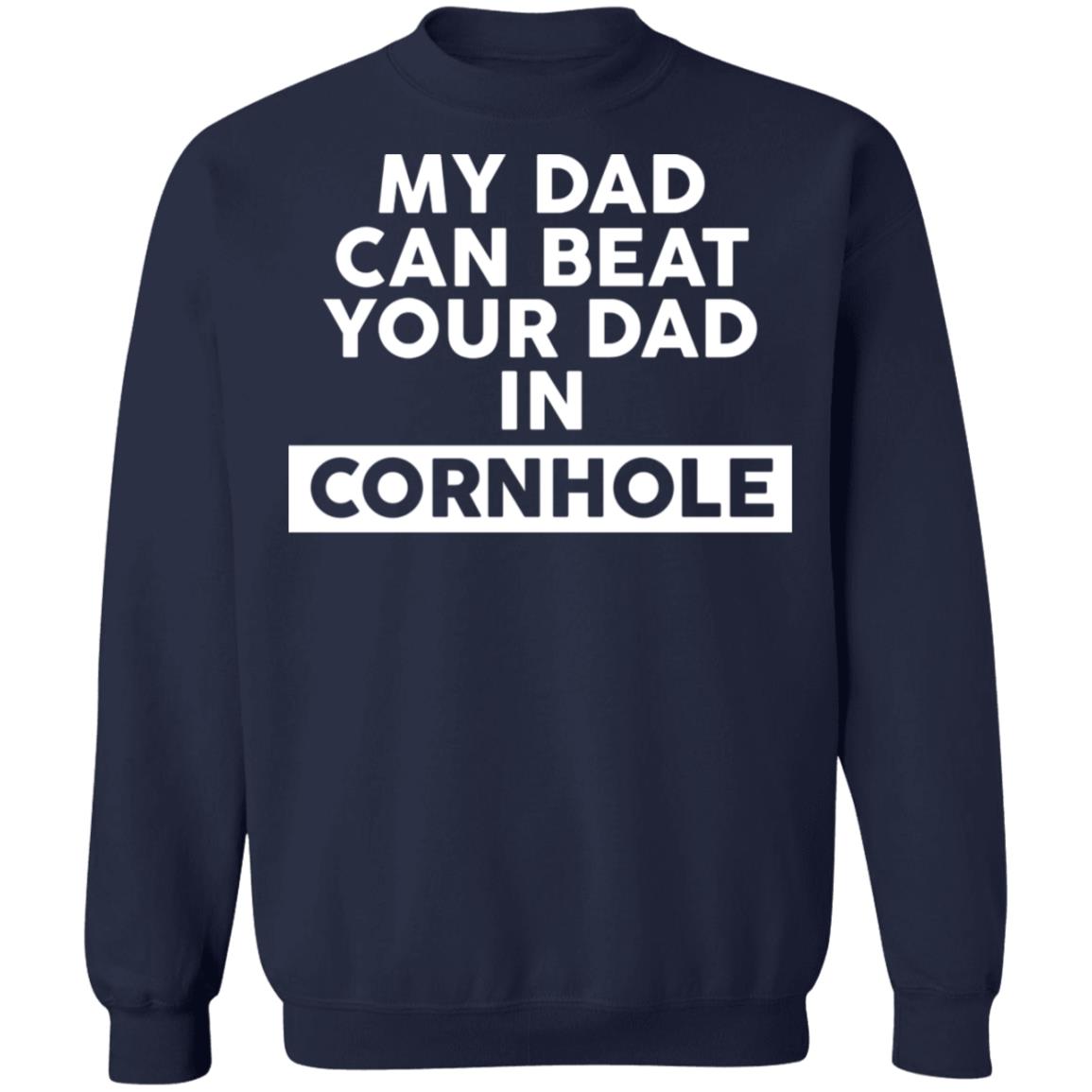 My Dad Can Beat Your Dad In Cornhole Shirt