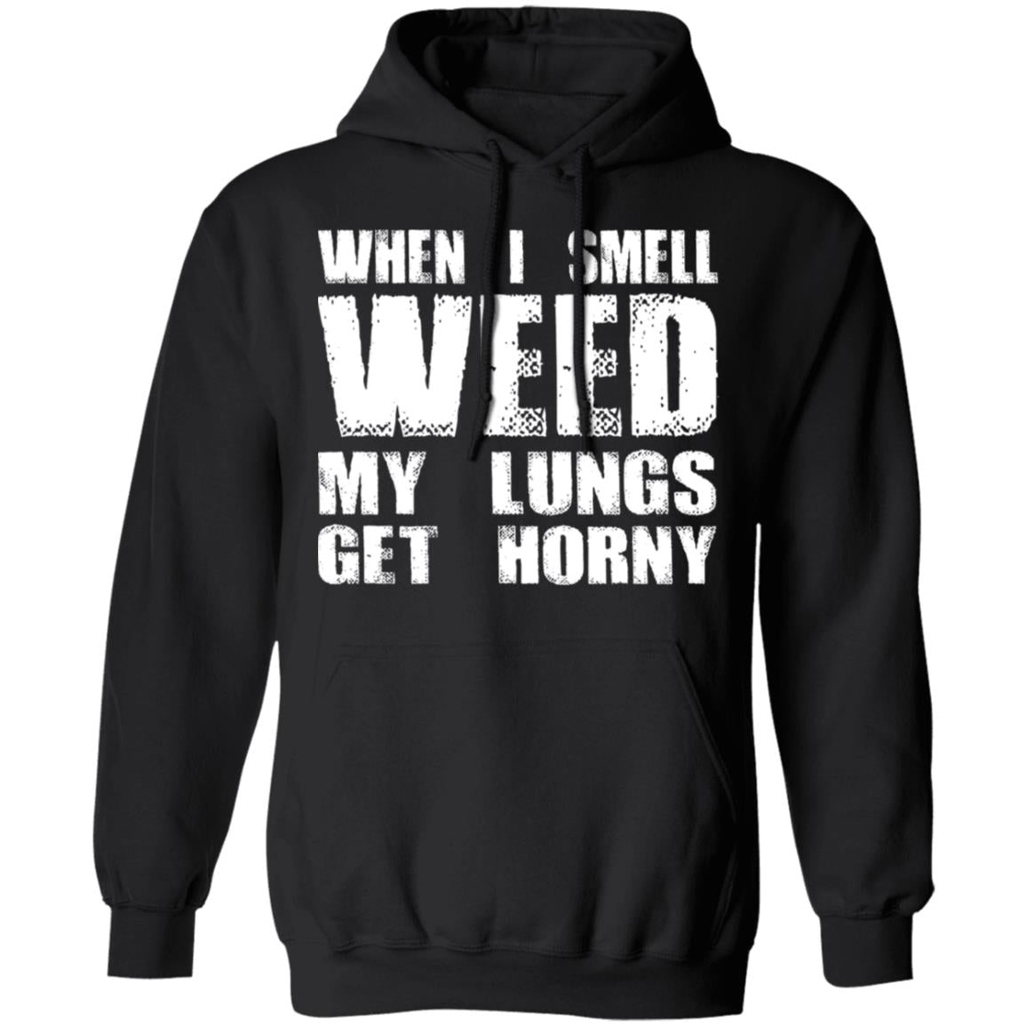 When I Smell Weed My Lungs Get Horny Shirt