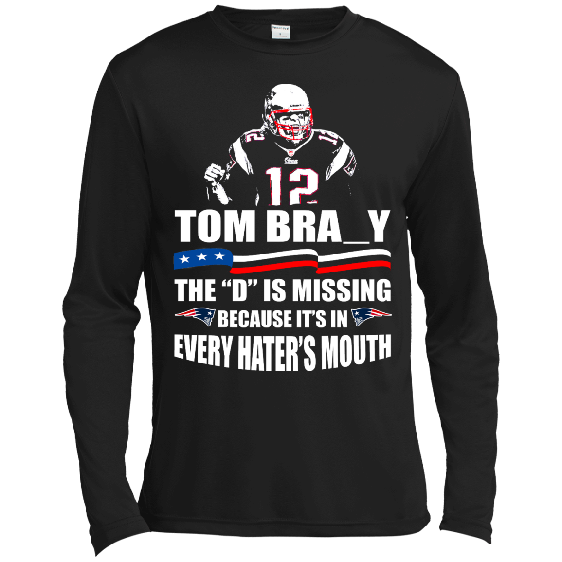 Tom Bra_y - The "D" Is Missing Because It's In Every Hater's Mouth Shirt, Hoodie, Tank - TeeDragons