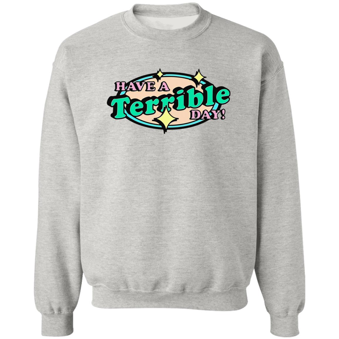 Have A Terrible Day Shirt