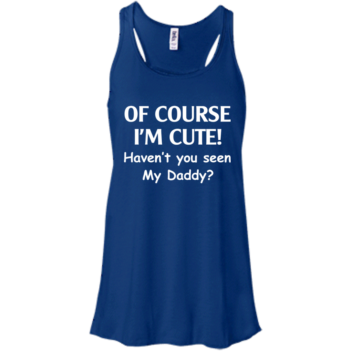 Of Course I'm Cute Haven't You Seen My Daddy T-Shirt - TeeDragons