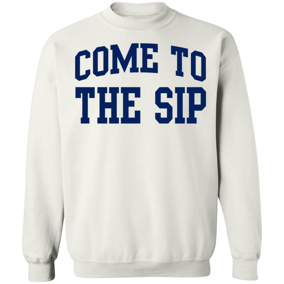 Come To The Sip Shirt