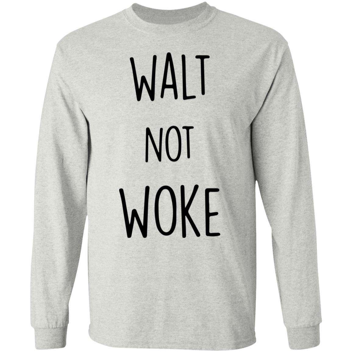 Walt Not Woke Shirt