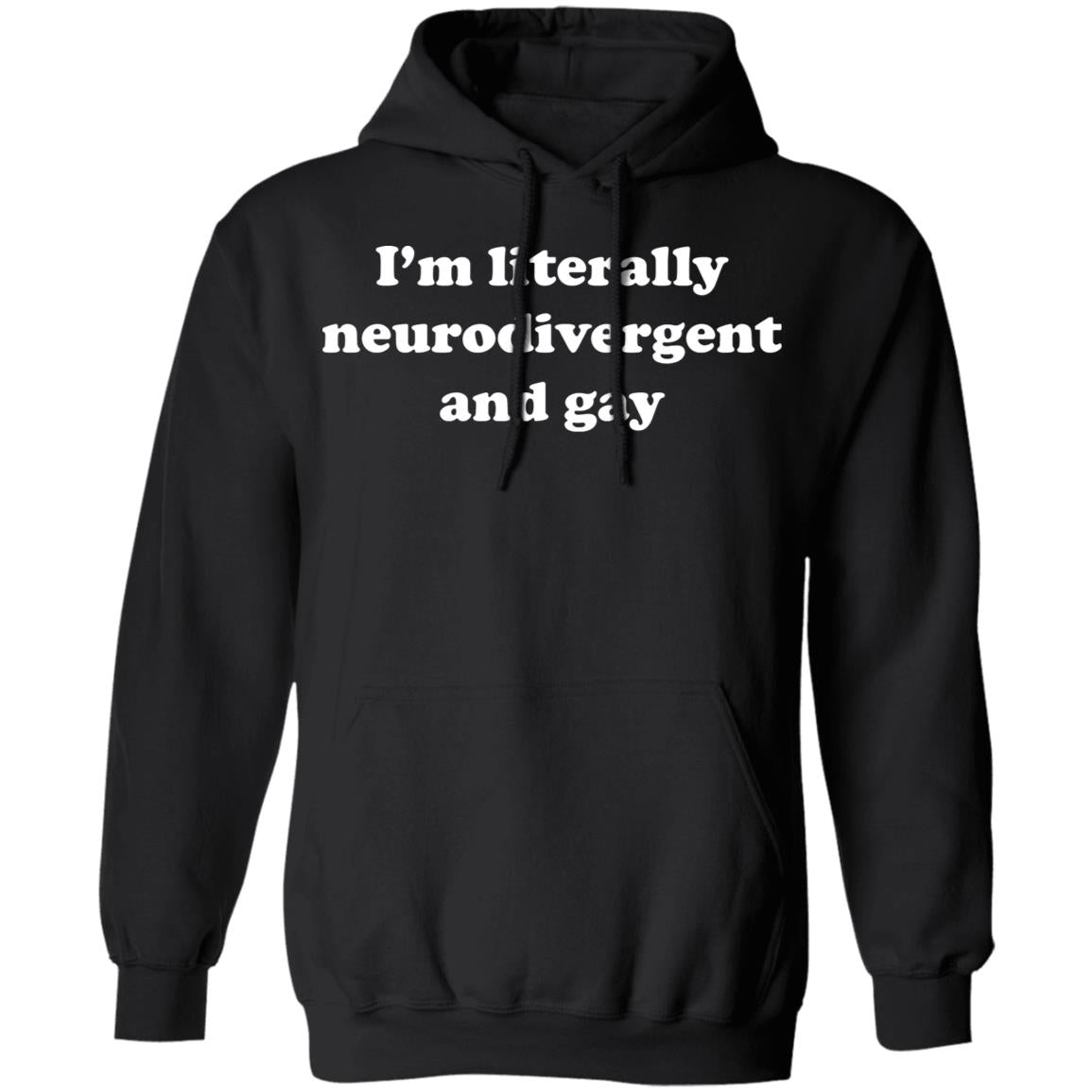 I'm Literally Neurodivergent And Gay Shirt