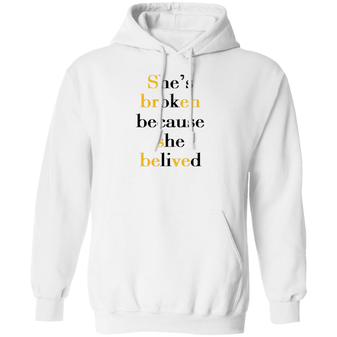 She's Broken Because She Believed Shirt