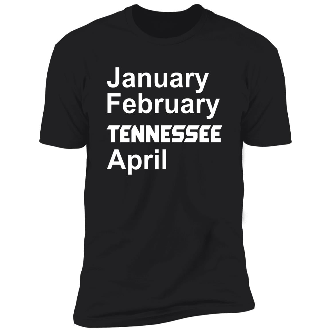 January February Tennessee April Shirt