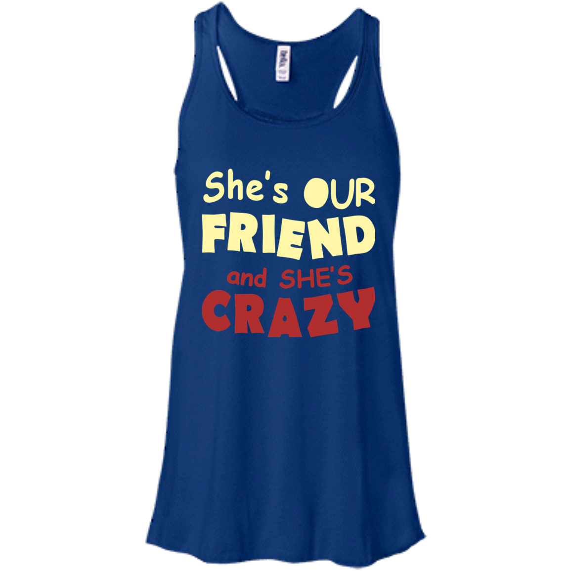 She's Our Friend And She's Crazy Shirt, Hoodie, Tank - TeeDragons