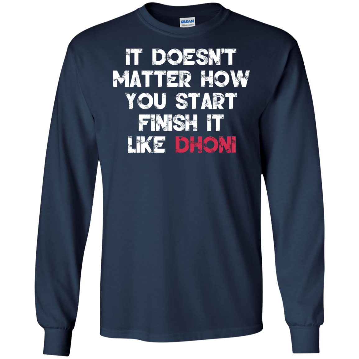 It Doesn't Matter How You Start Finish It Like Dhoni T-shirt - TeeDragons