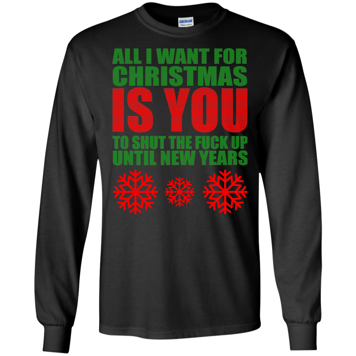All I Want For Christmas Is You to Shut The Fuck Up Until New Years Sweater - TeeDragons