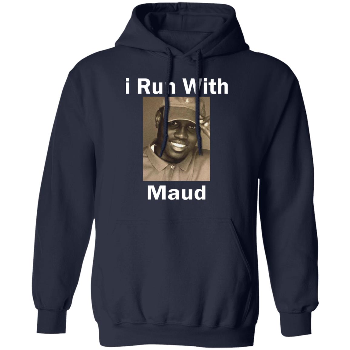 I Run With Maud Shirt - TeeDragons
