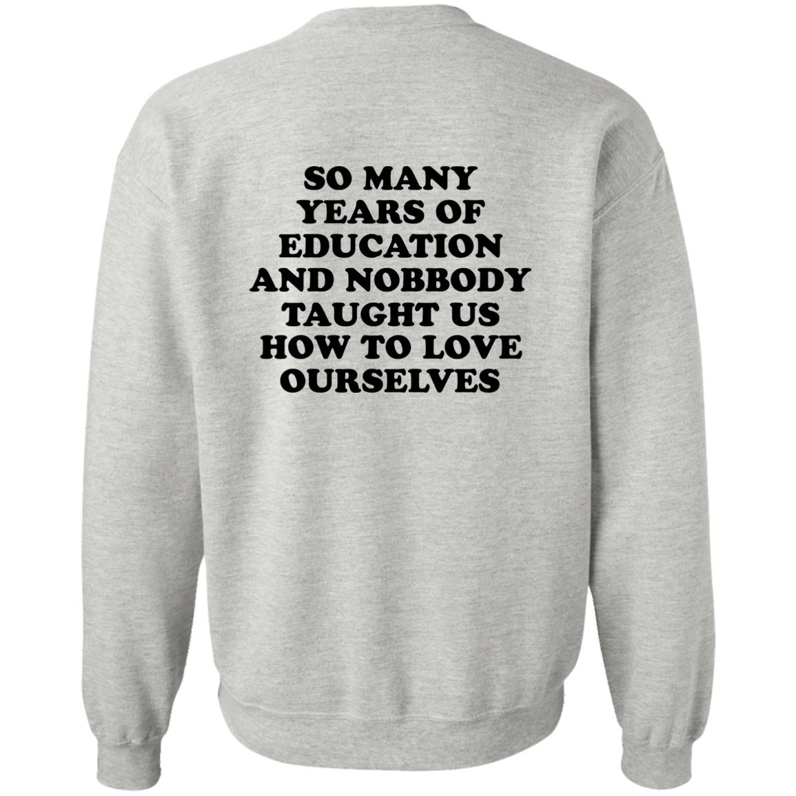 So Many Years Of Education And Nobbody Taught Us How To Love Ourselves Shirt
