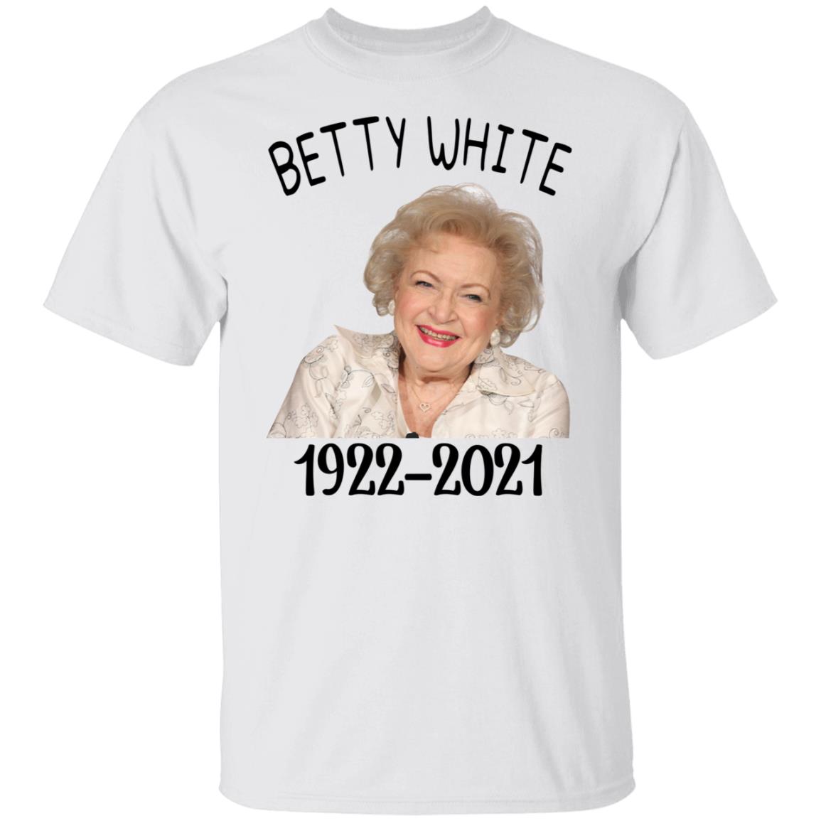Betty White 1922 - 2021 Shirt