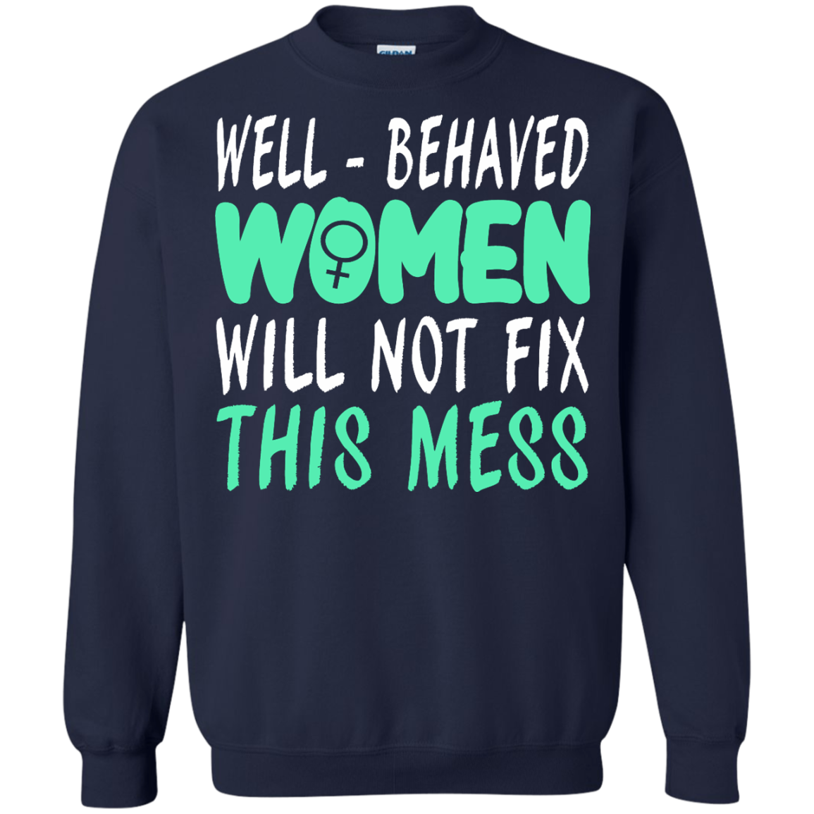 Well-Behaved Women Will Not Fix This Mess Shirt, Hoodie, Tank - TeeDragons
