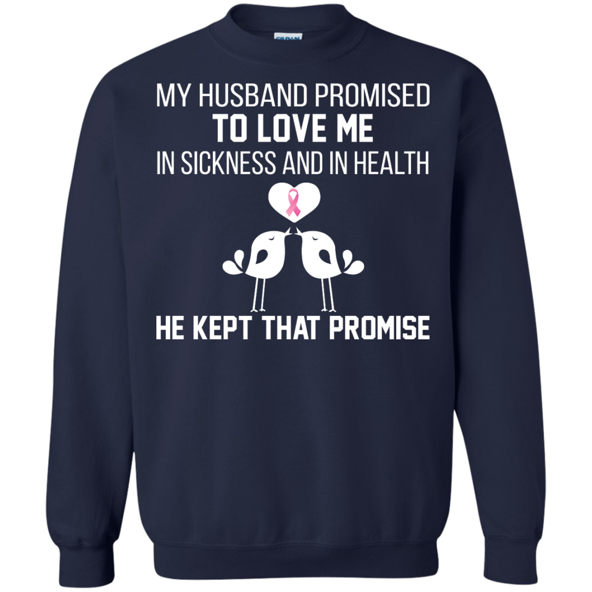 My husband Promised To Love Me In Sickness And In Health Shirt - TeeDragons