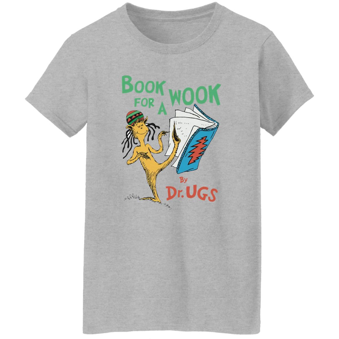 Book For A Wook By Dr Ugs Shirt