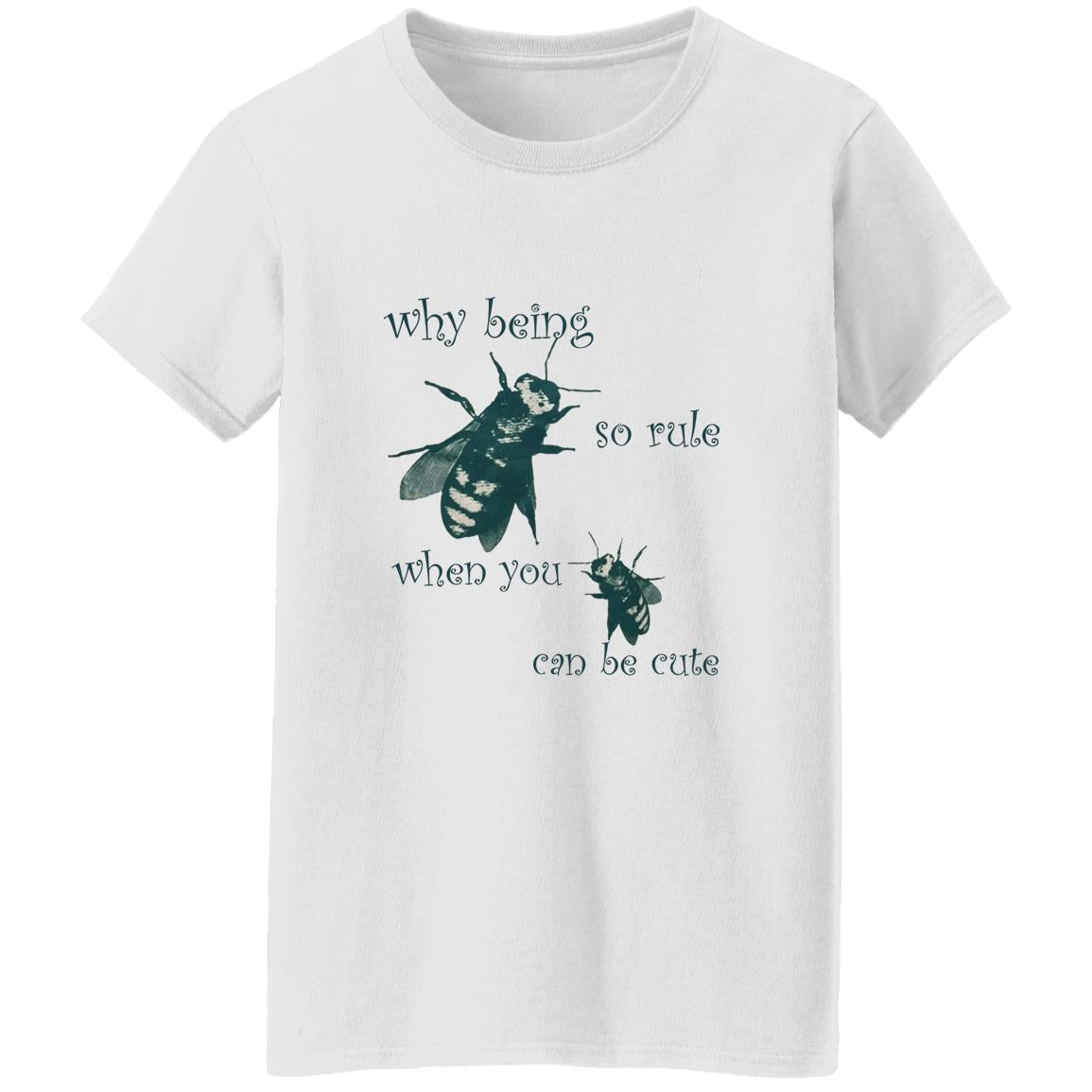 Why Being So Rule When You Can Be Cute T-Shirt