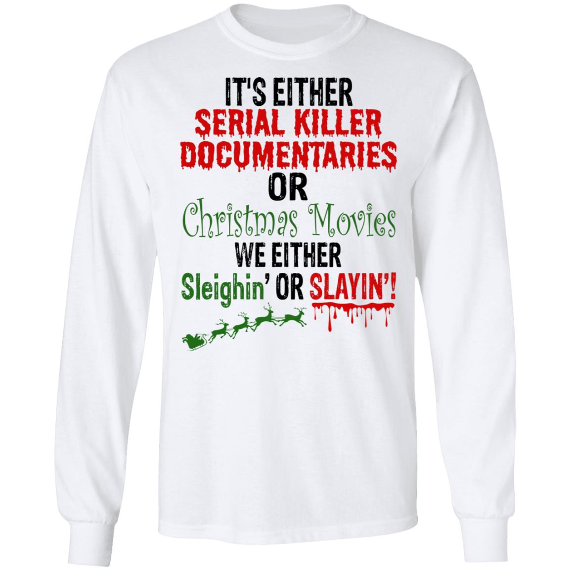 It's Either Serial Killer Documentaries Or Christmas Movie Shirt