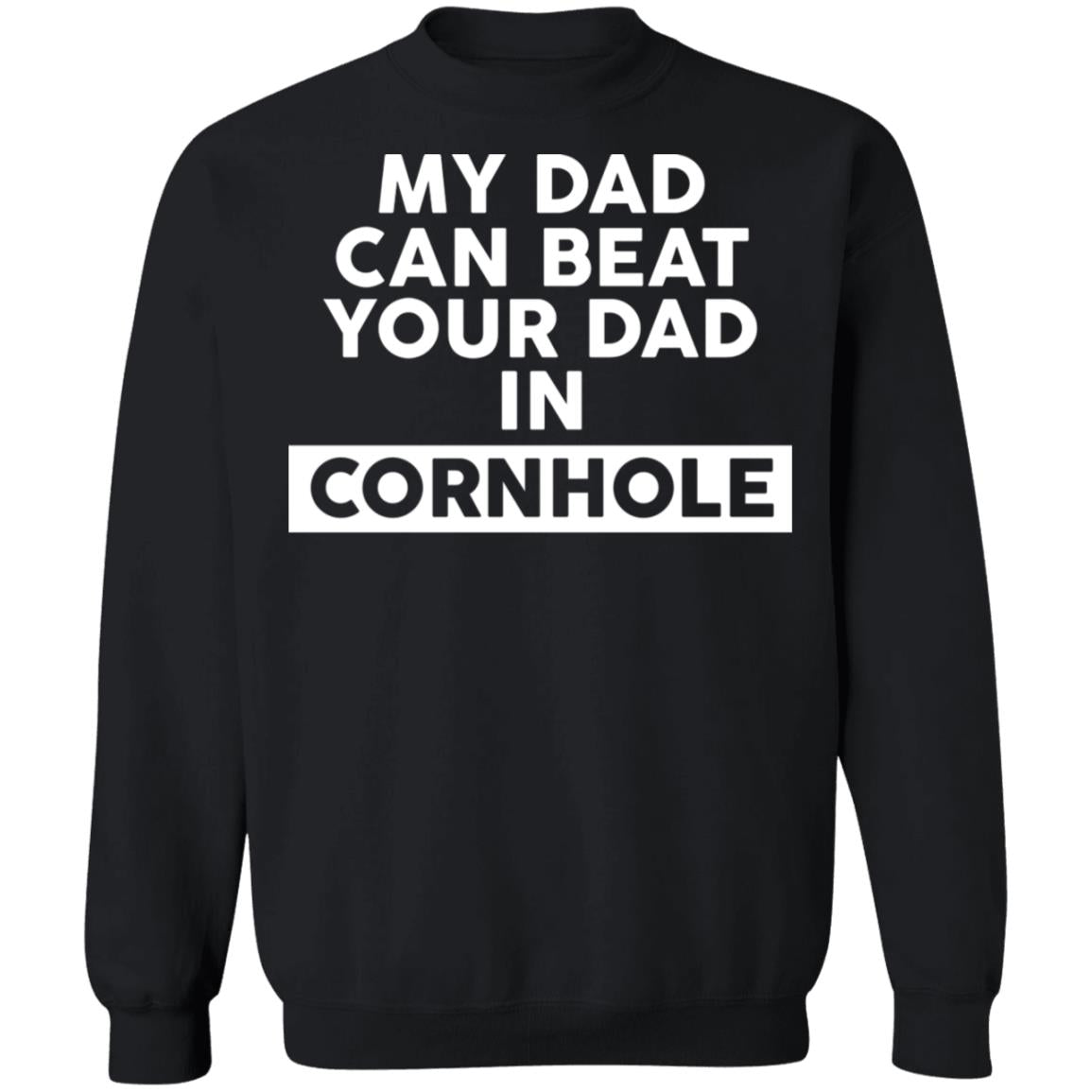 My Dad Can Beat Your Dad In Cornhole Shirt