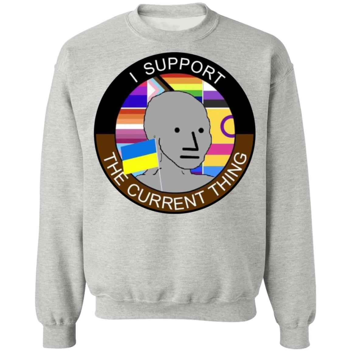 I support the current thing shirt