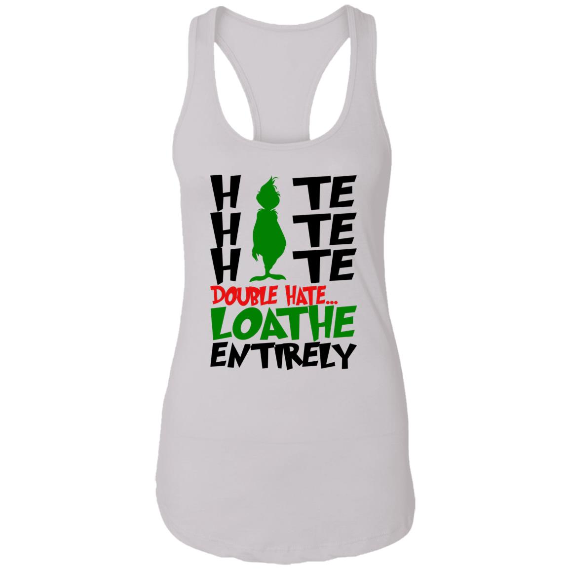 Hate Hate Hate Double Hate Loathe Entitrely Shirt