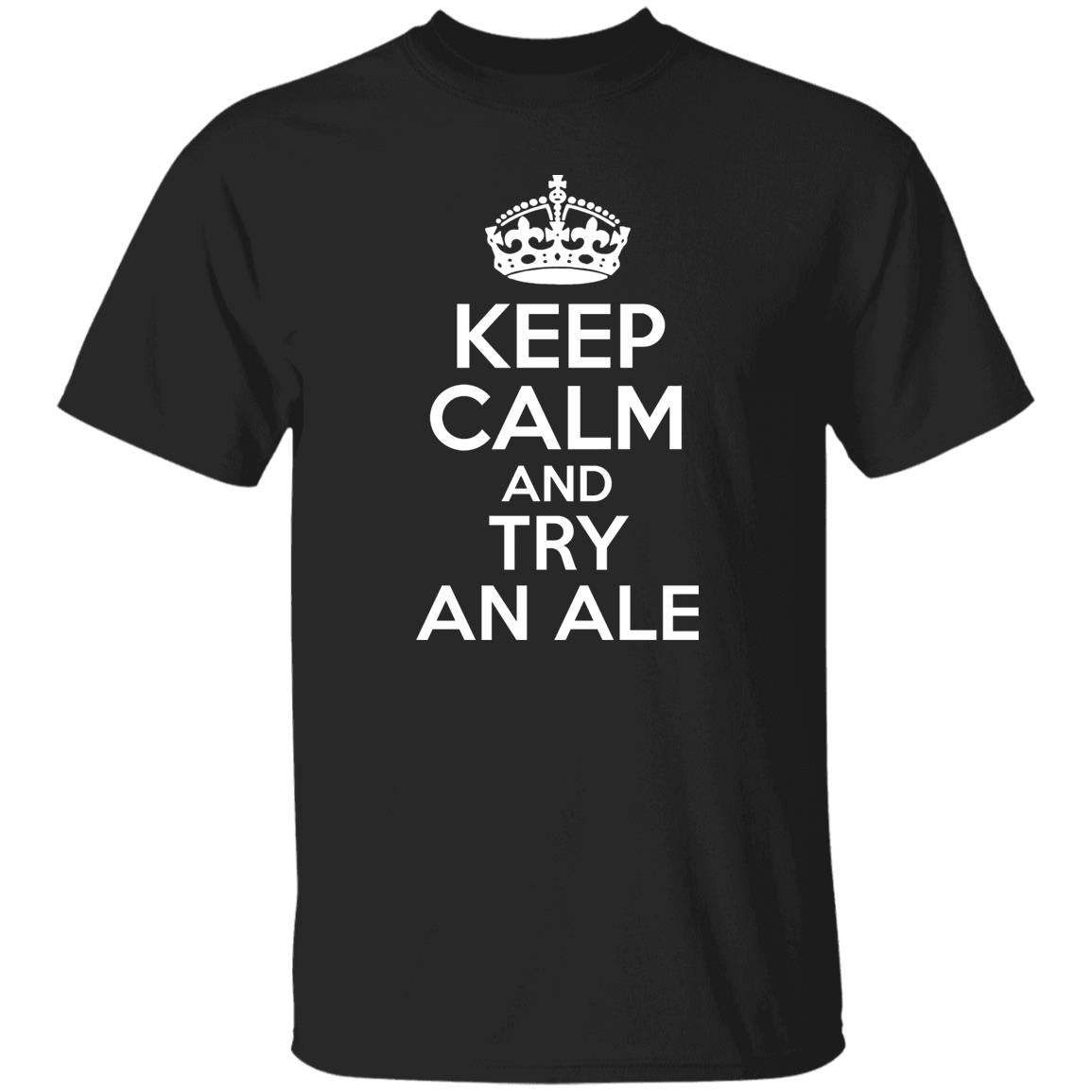 Keep Calm And Try An Ale Shirt