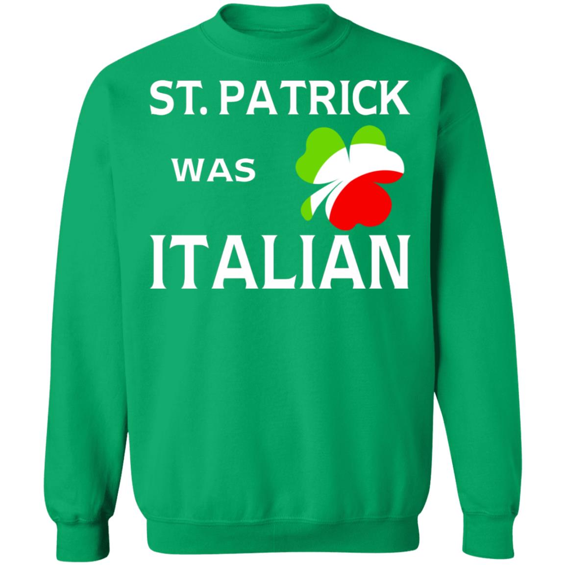 St Patrick was Italian shirt