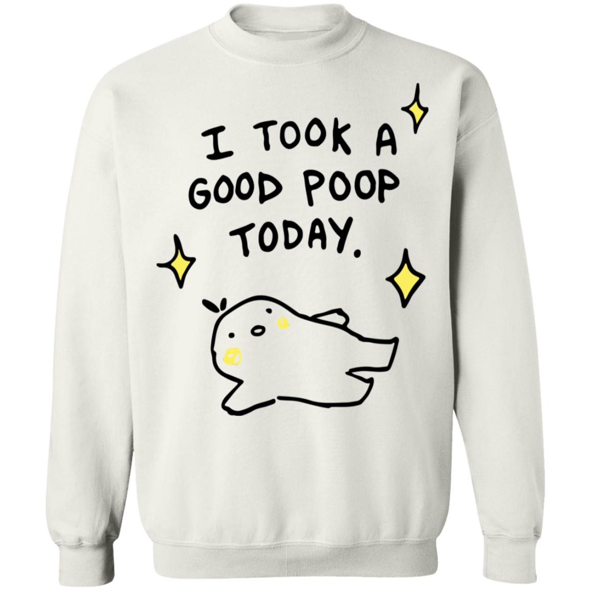 I took a good poop today shirt