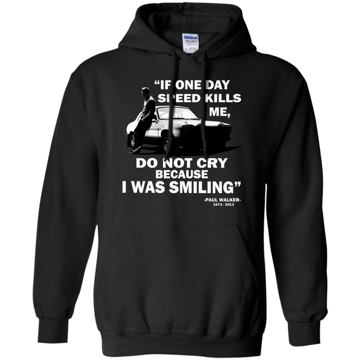 Paul Walker - If One Day Speed Kills Me, Do Not Cry Because I Was Smiling Shirt - TeeDragons
